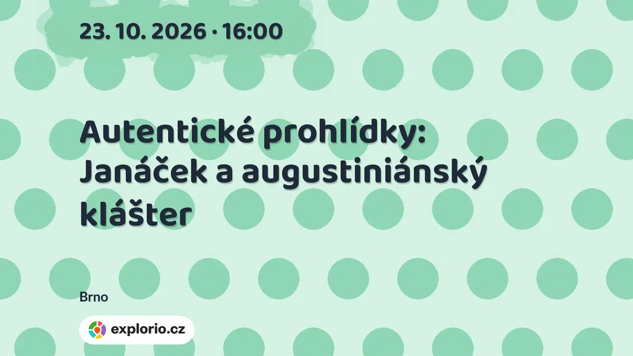Autentické prohlídky: Janáček a augustiniánský klášter – prohlídky a Muzea, Brno