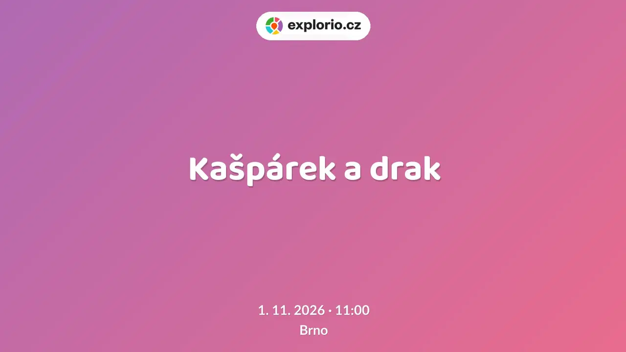Kašpárek a drak – divadlo, Hudba a Kino, Brno