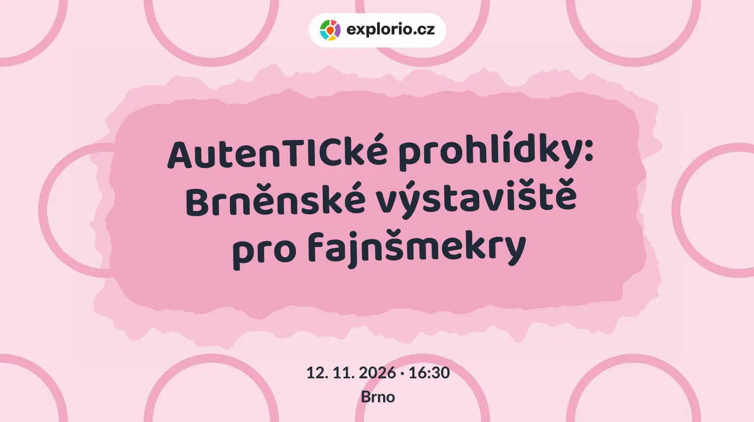 AutenTICké prohlídky: Brněnské výstaviště pro fajnšmekry – prohlídky a Muzea, Brno