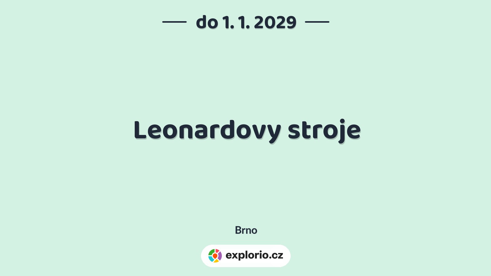 Leonardovy stroje – prohlídky a Muzea, Brno