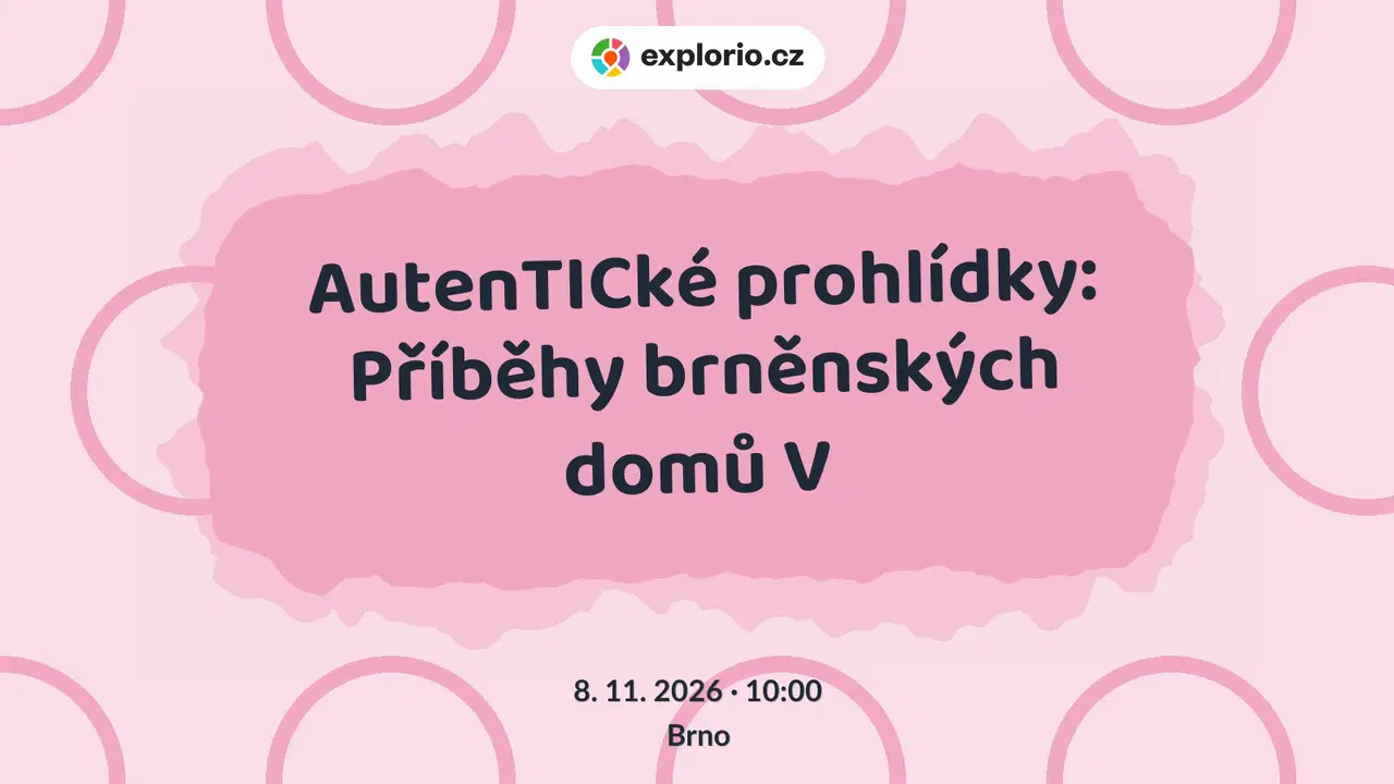 AutenTICké prohlídky: Příběhy brněnských domů V – prohlídky a Muzea, Brno
