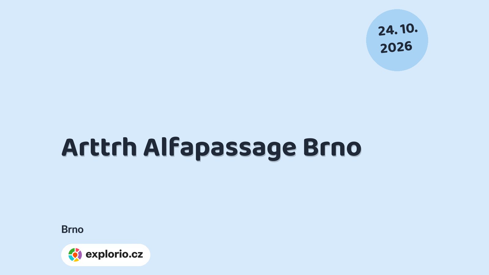 Arttrh Alfapassage Brno – festivaly a Slavnosti, Brno