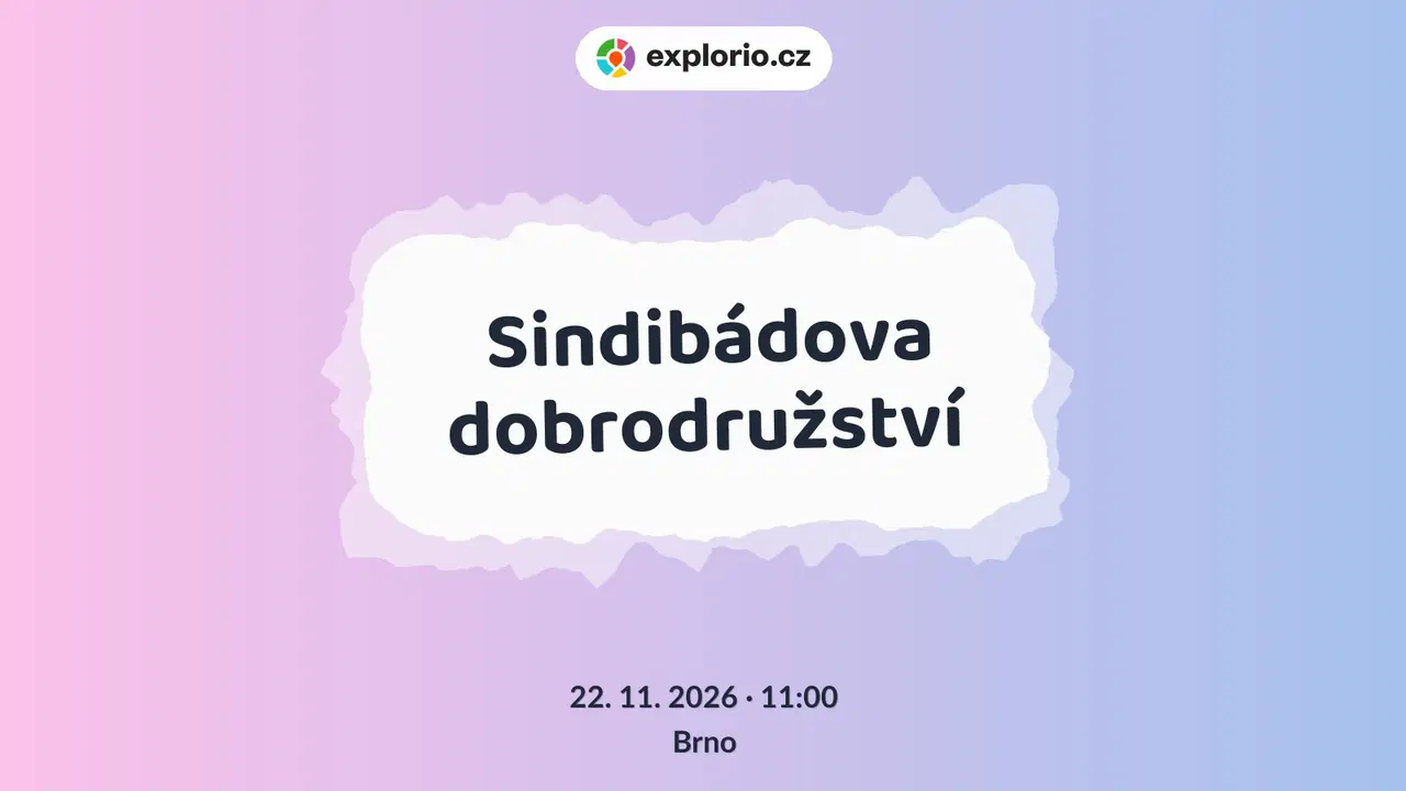 Sindibádova dobrodružství – divadlo, Hudba a Kino, Brno