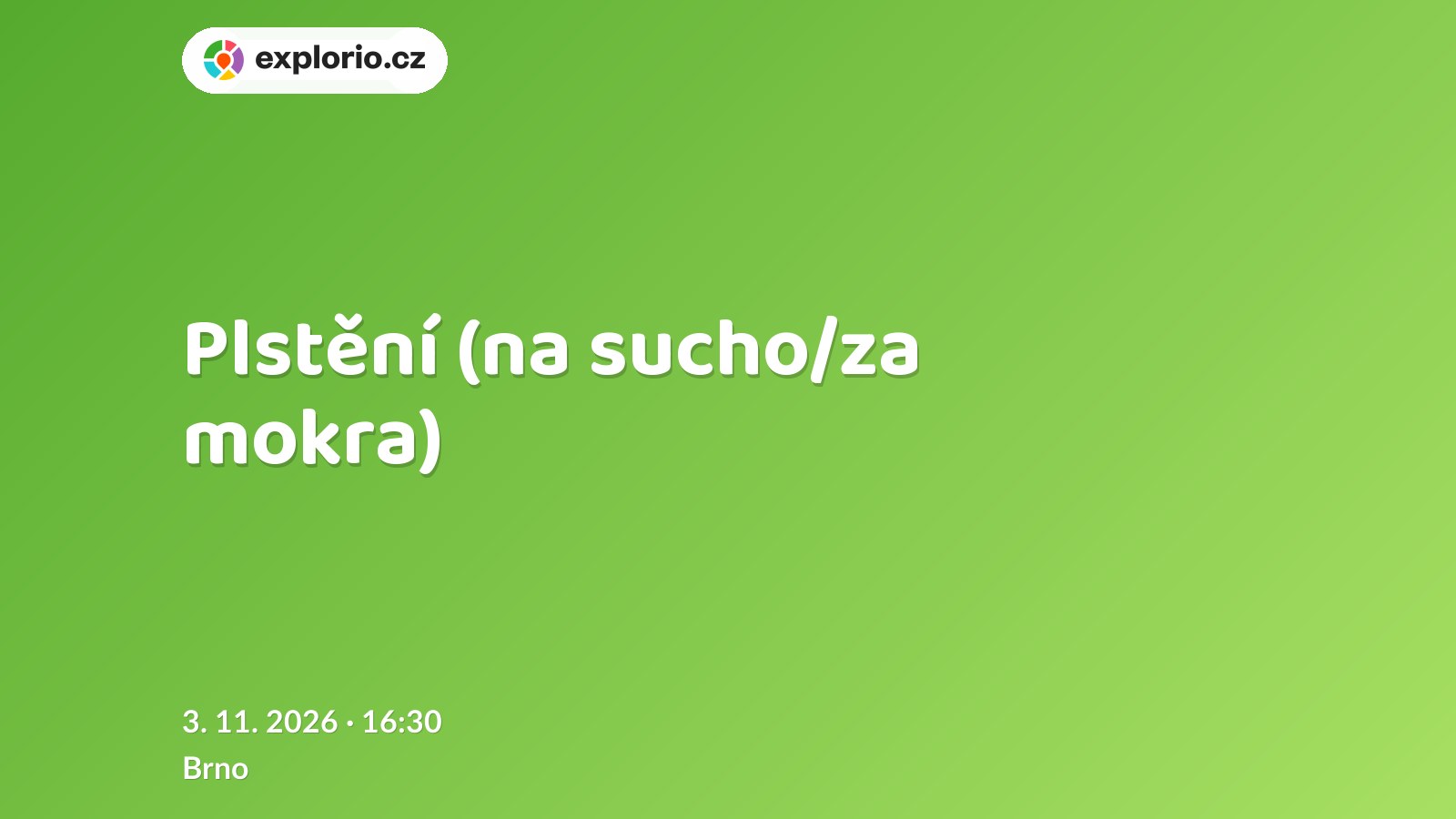 Plstění (na sucho/za mokra) – tvořivé dílny a Workshopy, Brno