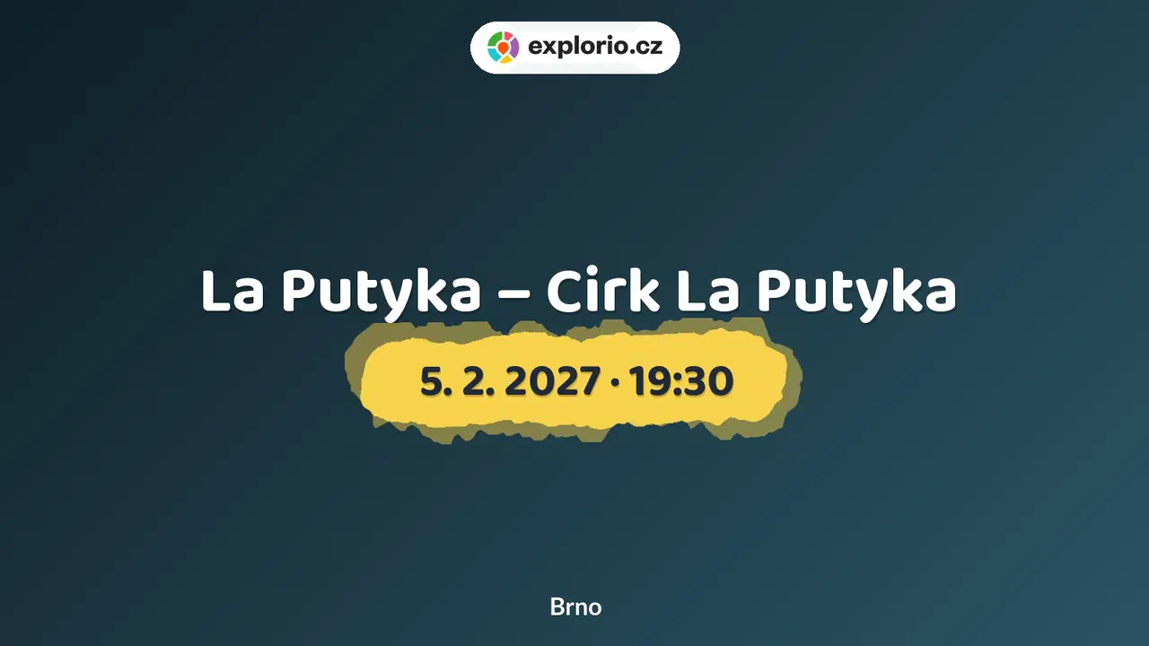La Putyka – Cirk La Putyka – divadlo, Hudba a Kino, Brno