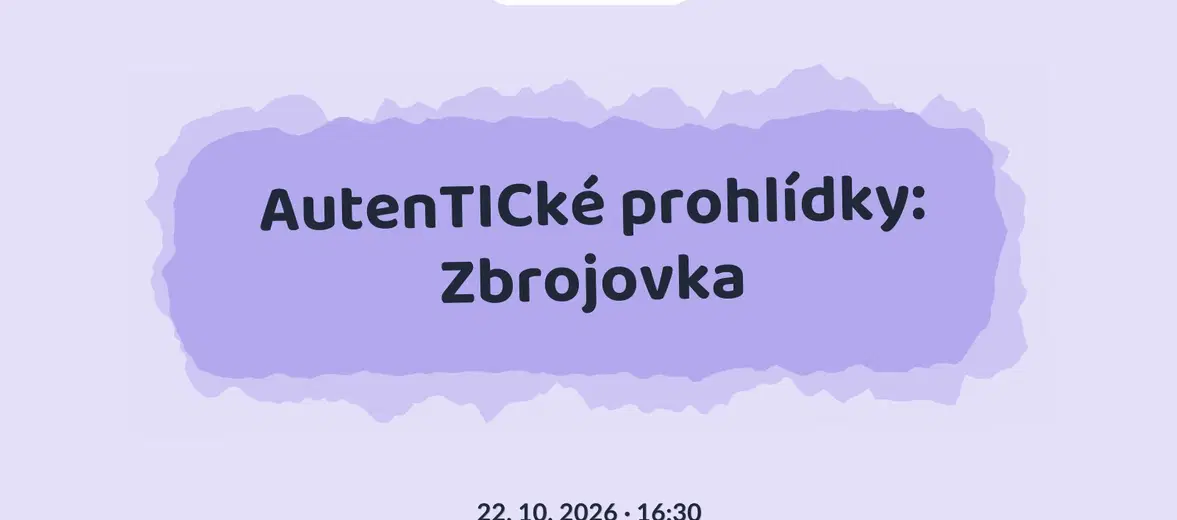 AutenTICké prohlídky: Zbrojovka – prohlídky a Muzea, Brno