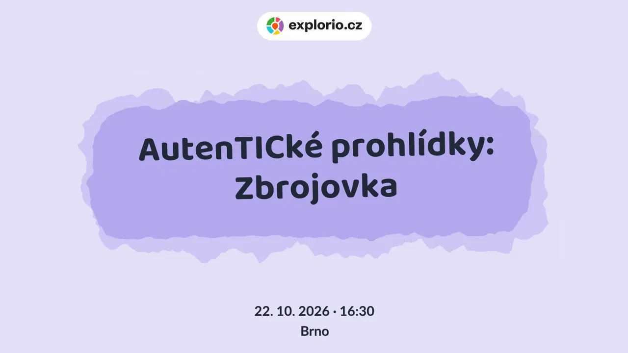 AutenTICké prohlídky: Zbrojovka – prohlídky a Muzea, Brno