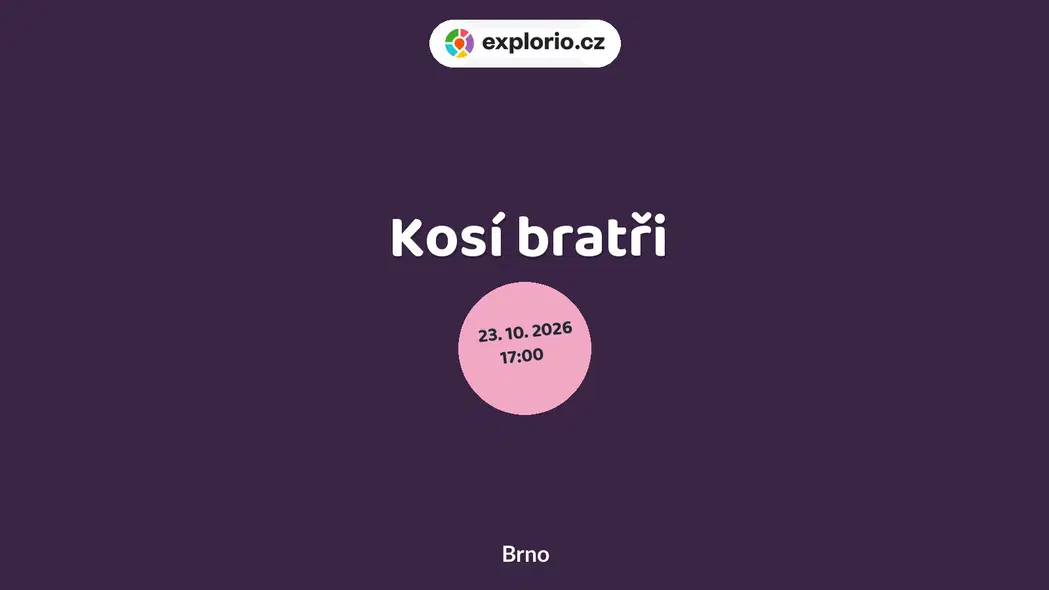 Kosí bratři – divadlo, Hudba a Kino, Brno