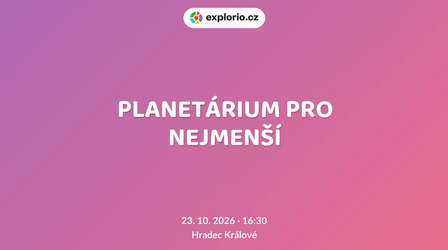 PLANETÁRIUM PRO NEJMENŠÍ – prohlídky a Muzea, Hradec Králové