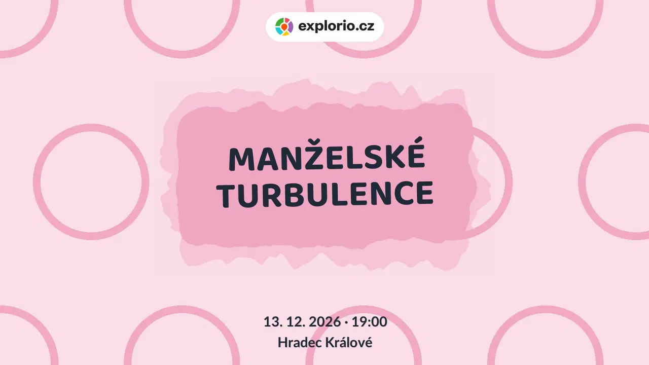 MANŽELSKÉ TURBULENCE – divadlo, Hudba a Kino, Hradec Králové