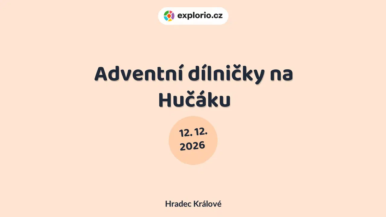 Adventní dílničky na Hučáku – tvořivé dílny a Workshopy, Hradec Králové