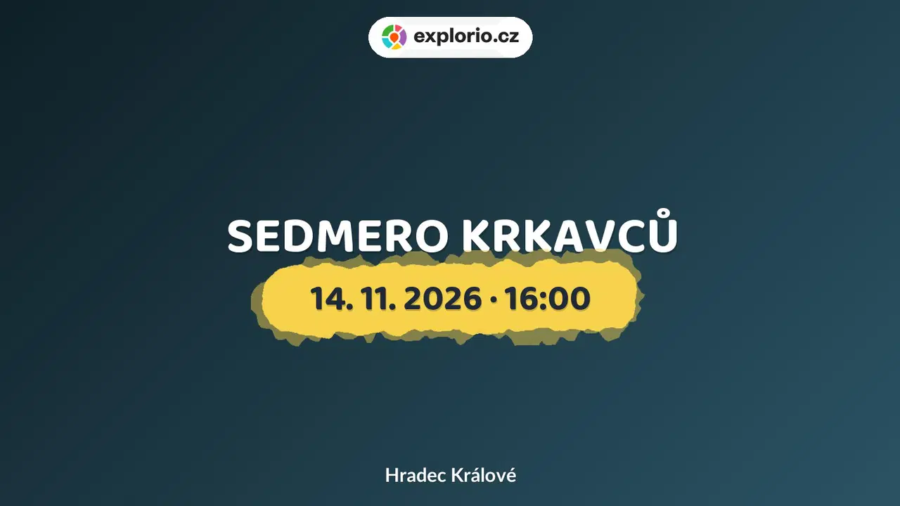 SEDMERO KRKAVCŮ – divadlo, Hudba a Kino, Hradec Králové
