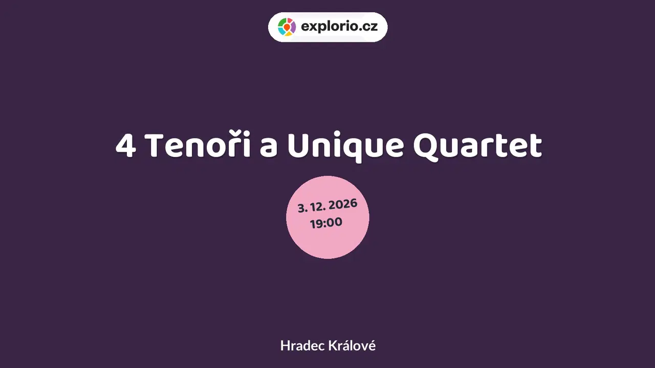 4 Tenoři a Unique Quartet – divadlo, Hudba a Kino, Hradec Králové
