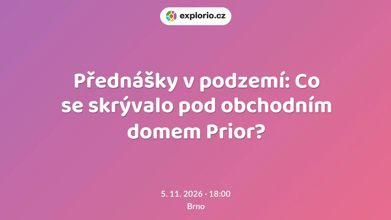 Přednášky v podzemí: Co se skrývalo pod obchodním domem Prior? – prohlídky a Muzea, Brno