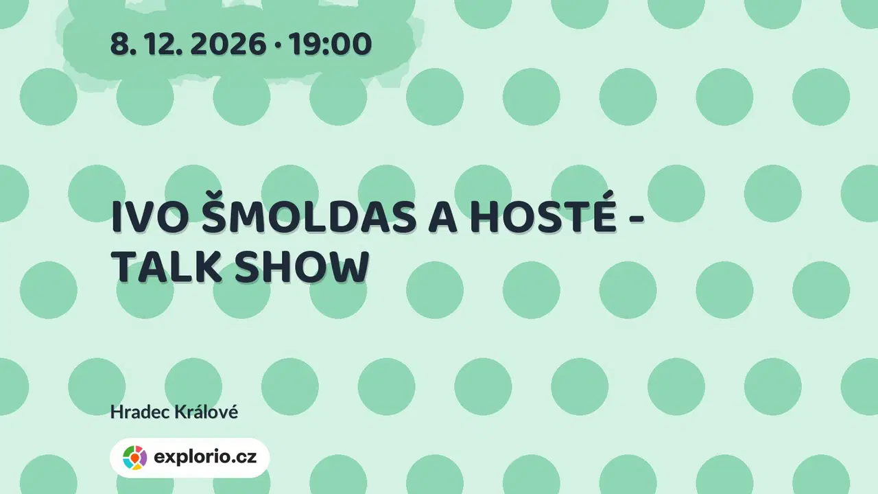 IVO ŠMOLDAS A HOSTÉ - TALK SHOW – divadlo, Hudba a Kino, Hradec Králové