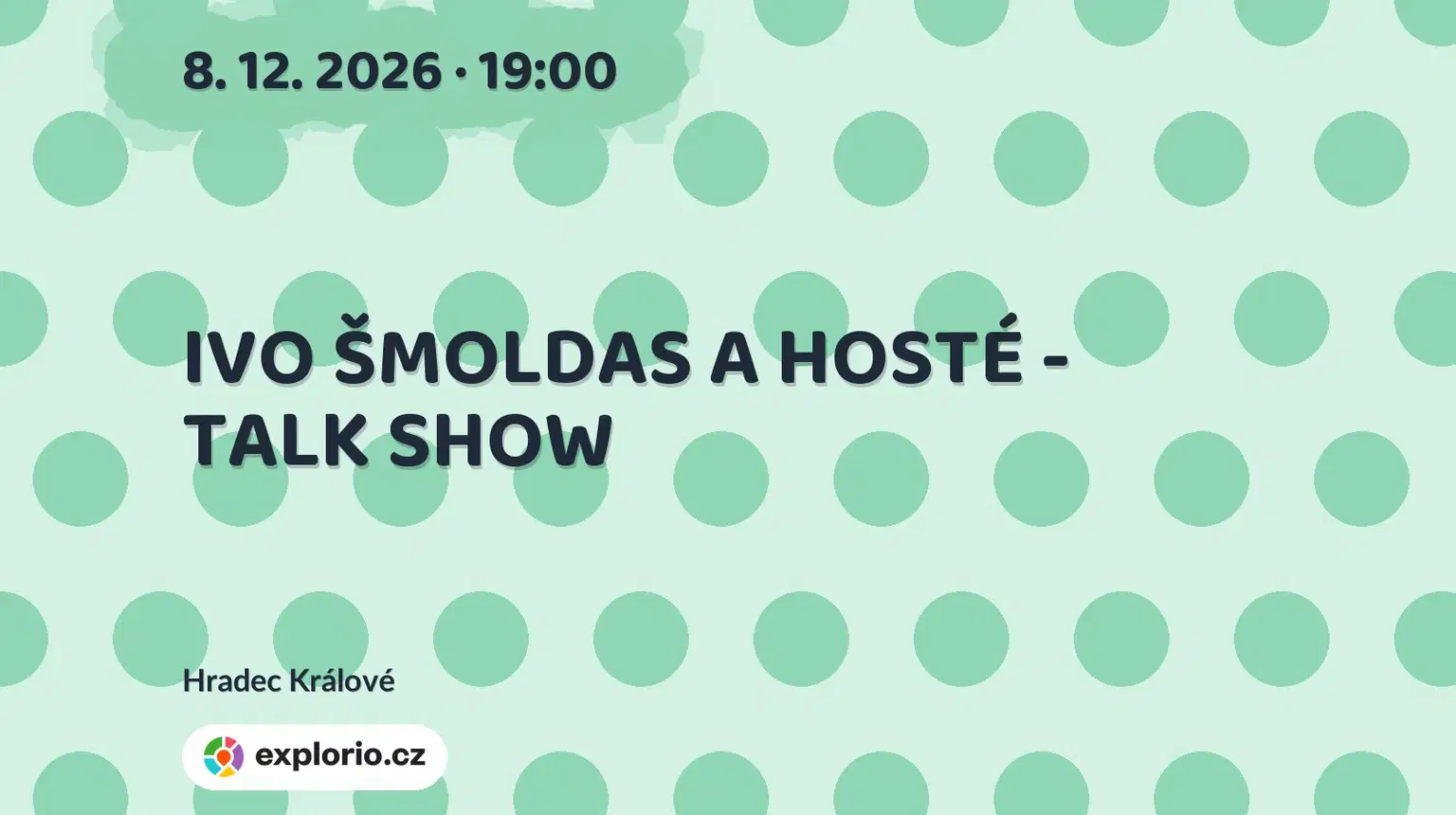 IVO ŠMOLDAS A HOSTÉ - TALK SHOW – divadlo, Hudba a Kino, Hradec Králové