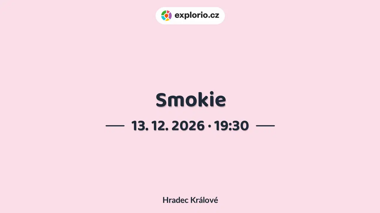 Smokie – divadlo, Hudba a Kino, Hradec Králové