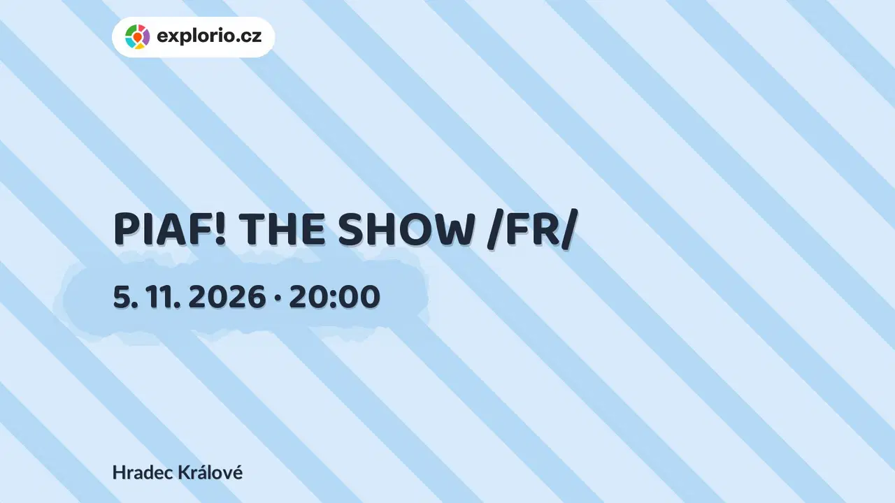 PIAF! THE SHOW /FR/ – divadlo, Hudba a Kino, Hradec Králové