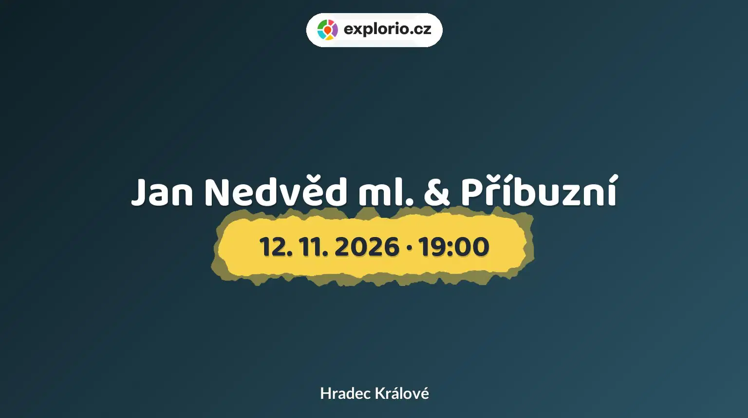 Jan Nedvěd ml. & Příbuzní – divadlo, Hudba a Kino, Hradec Králové