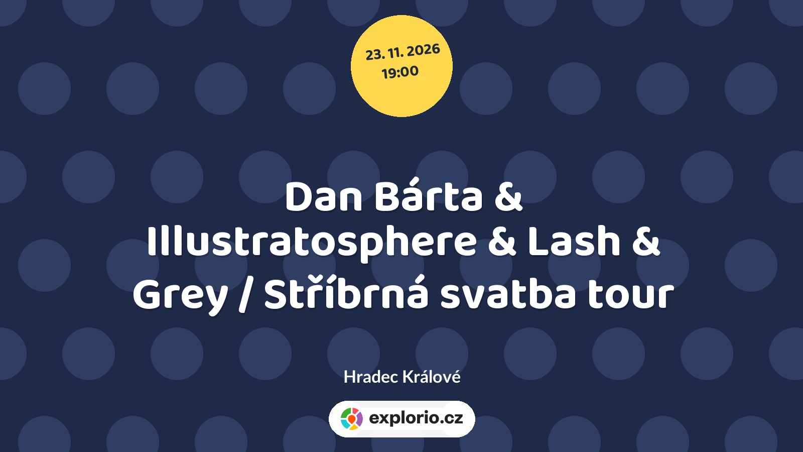 Dan Bárta & Illustratosphere & Lash & Grey / Stříbrná svatba tour – divadlo, Hudba a Kino, Hradec Králové