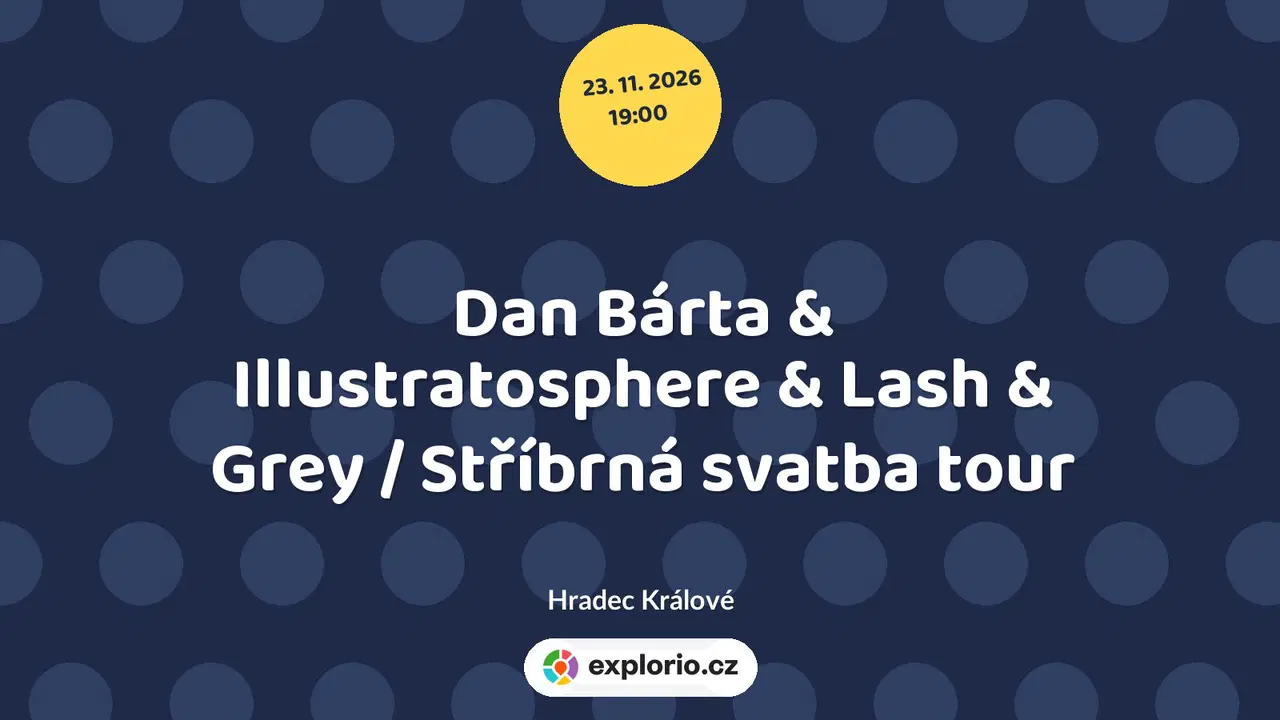 Dan Bárta & Illustratosphere & Lash & Grey / Stříbrná svatba tour – divadlo, Hudba a Kino, Hradec Králové