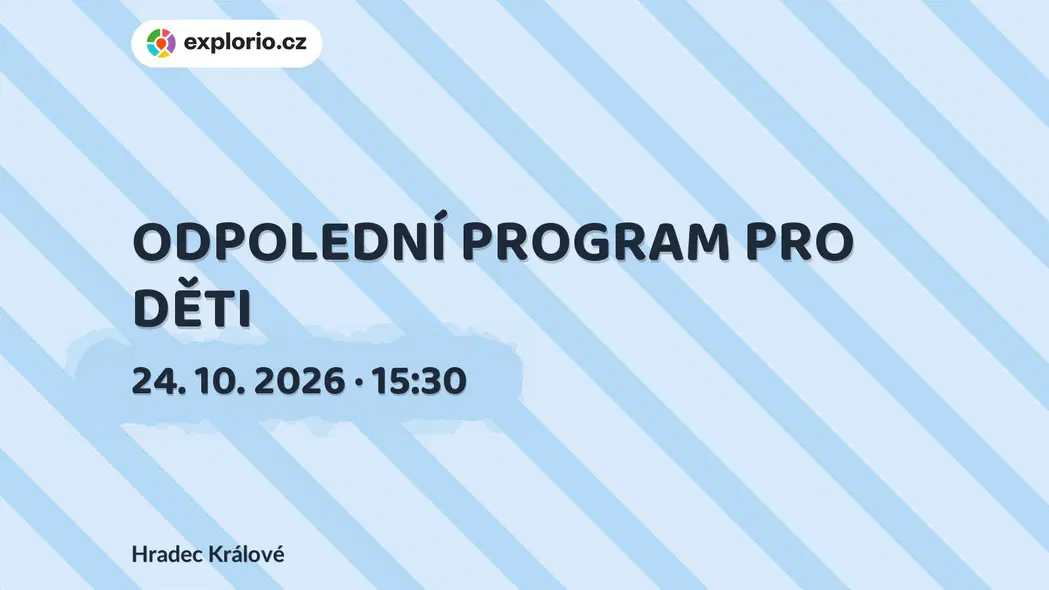 ODPOLEDNÍ PROGRAM PRO DĚTI – divadlo, Hudba a Kino, Hradec Králové