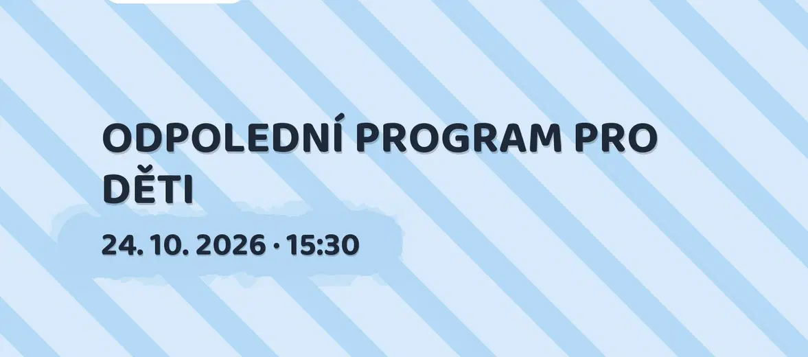ODPOLEDNÍ PROGRAM PRO DĚTI – divadlo, Hudba a Kino, Hradec Králové