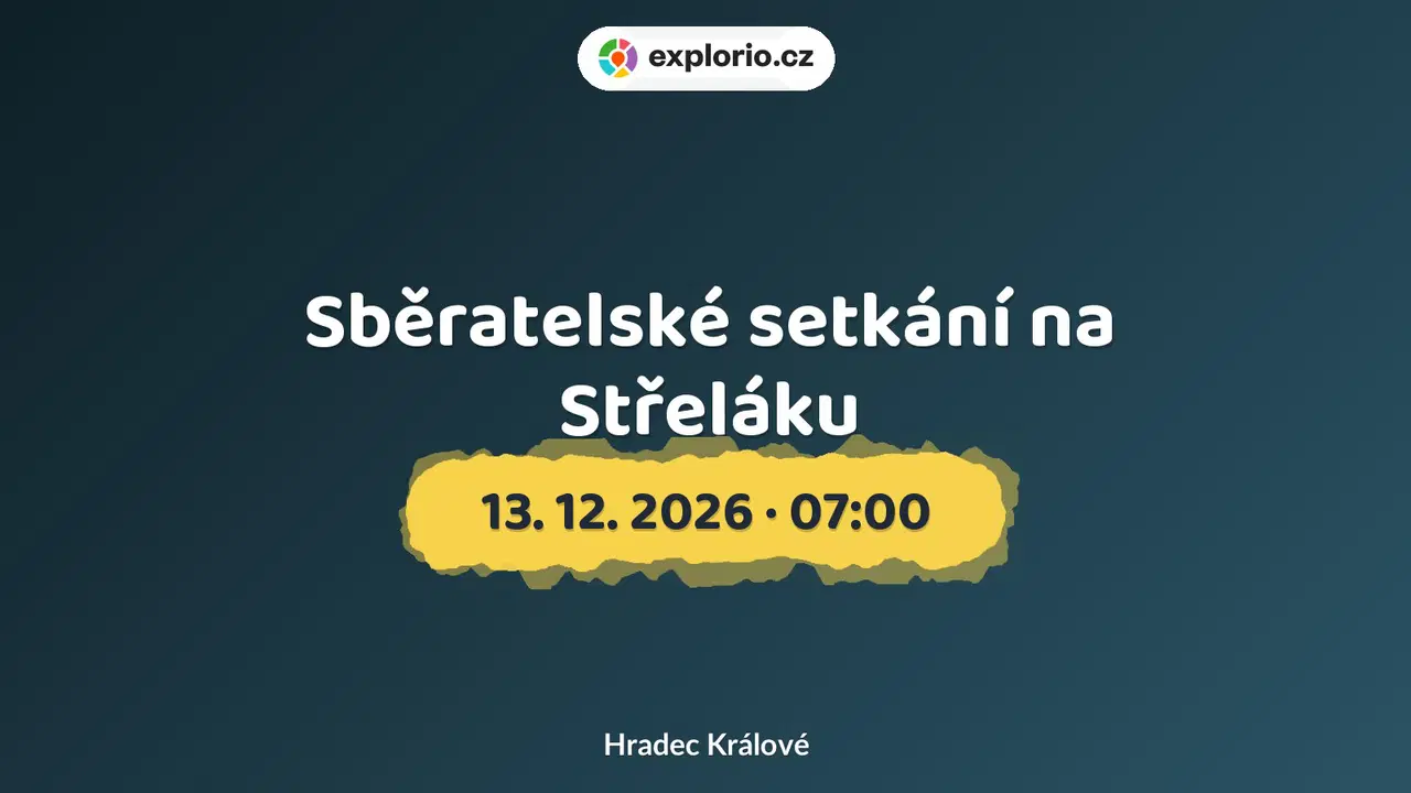 Sběratelské setkání na Střeláku – prohlídky a Muzea, Hradec Králové