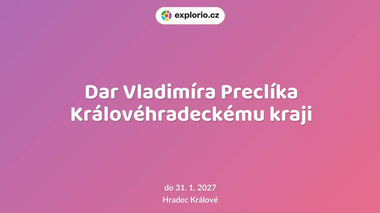 Dar Vladimíra Preclíka Královéhradeckému kraji – prohlídky a Muzea, Hradec Králové