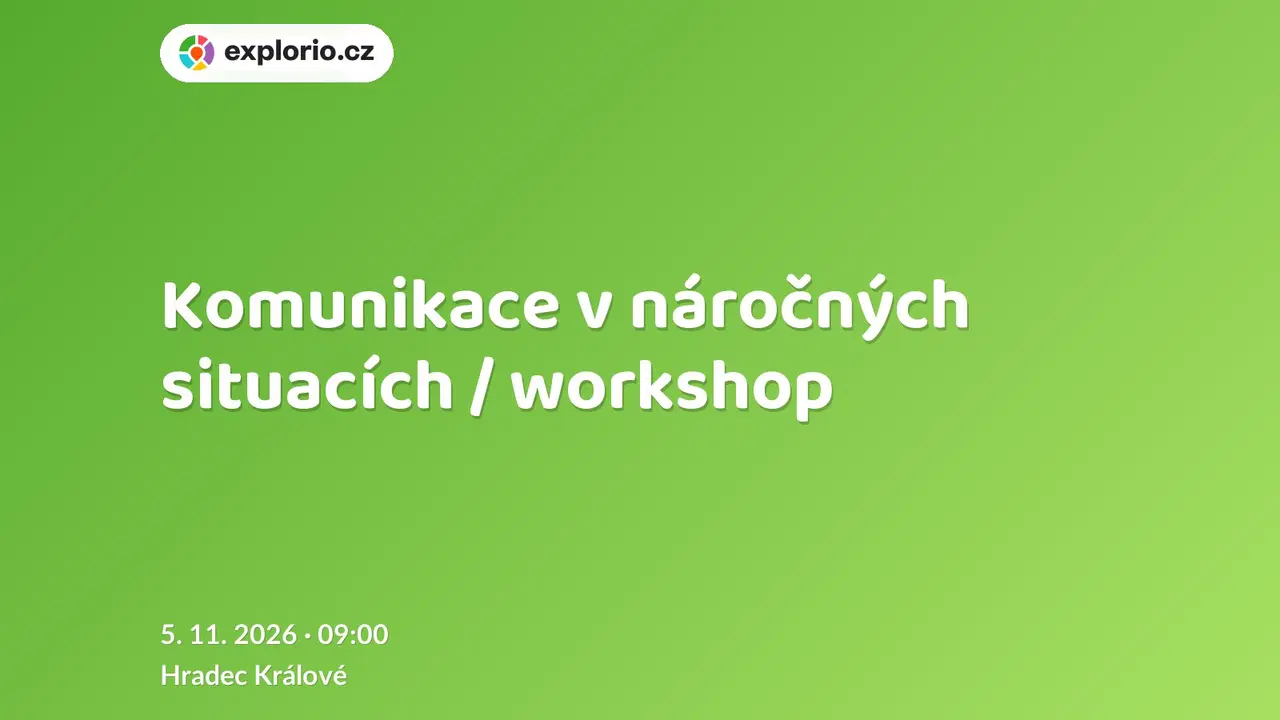 Komunikace v náročných situacích / workshop – tvořivé dílny a Workshopy, Hradec Králové