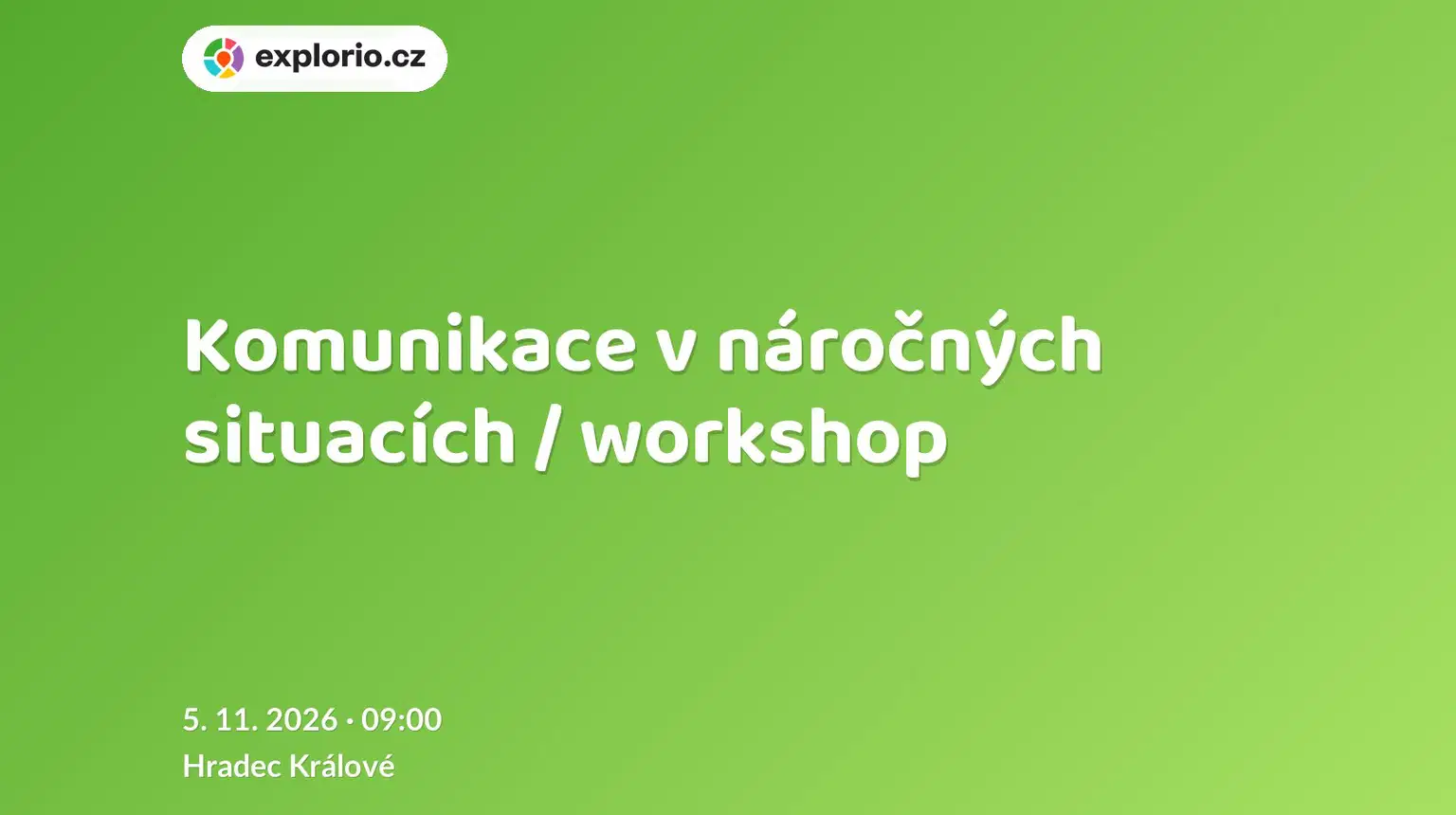 Komunikace v náročných situacích / workshop – tvořivé dílny a Workshopy, Hradec Králové