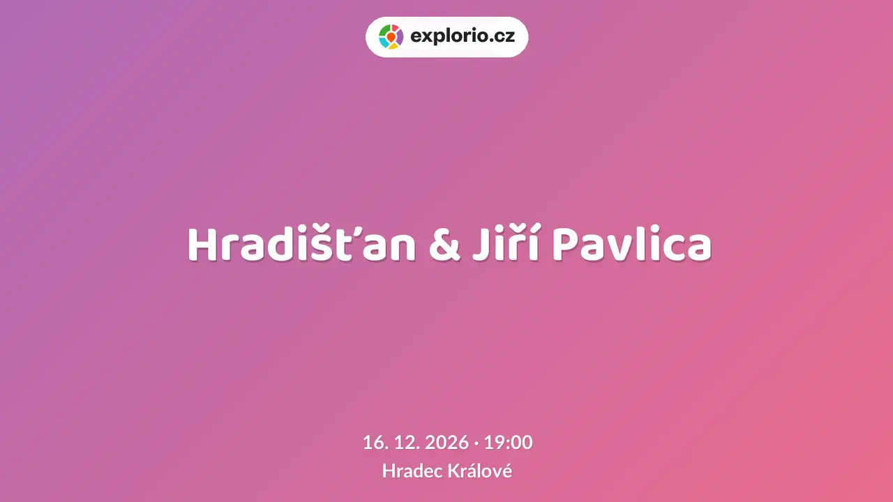 Hradišťan & Jiří Pavlica – divadlo, Hudba a Kino, Hradec Králové