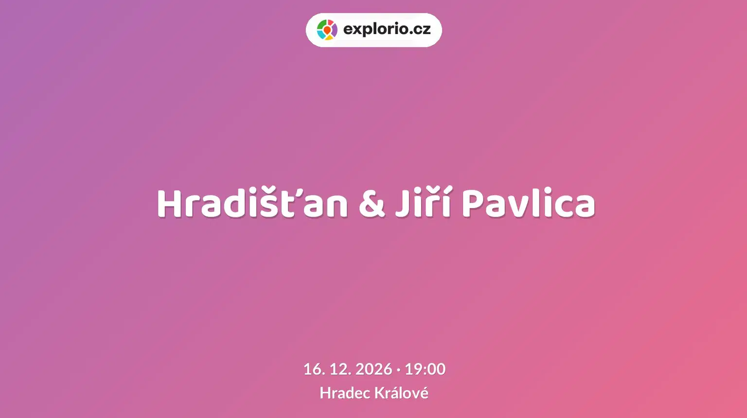 Hradišťan & Jiří Pavlica – divadlo, Hudba a Kino, Hradec Králové