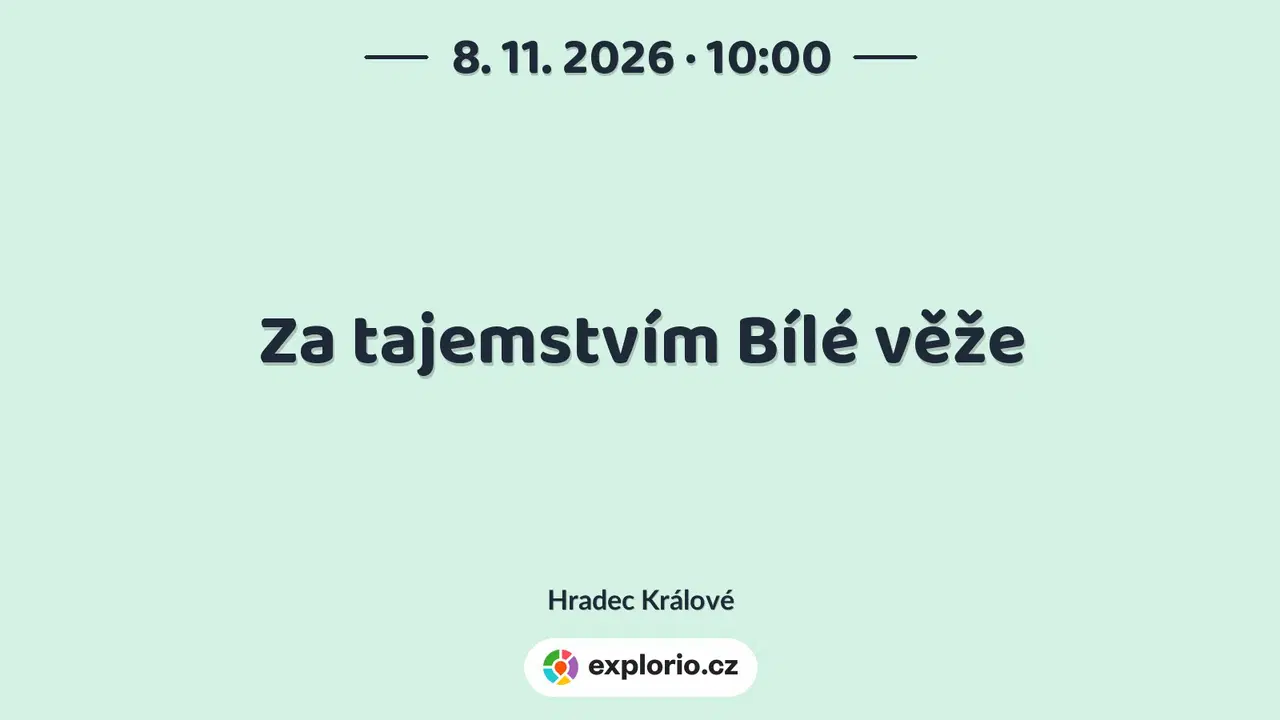 Za tajemstvím Bílé věže – prohlídky a Muzea, Hradec Králové