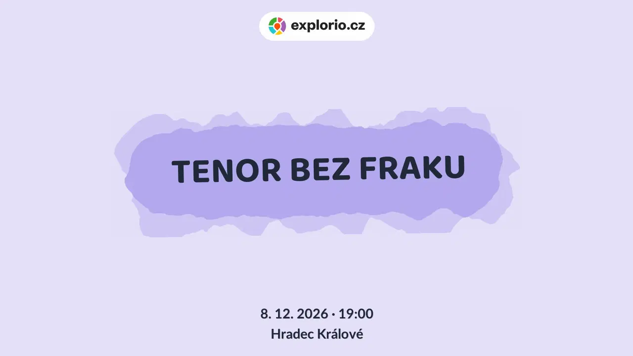 TENOR BEZ FRAKU – divadlo, Hudba a Kino, Hradec Králové