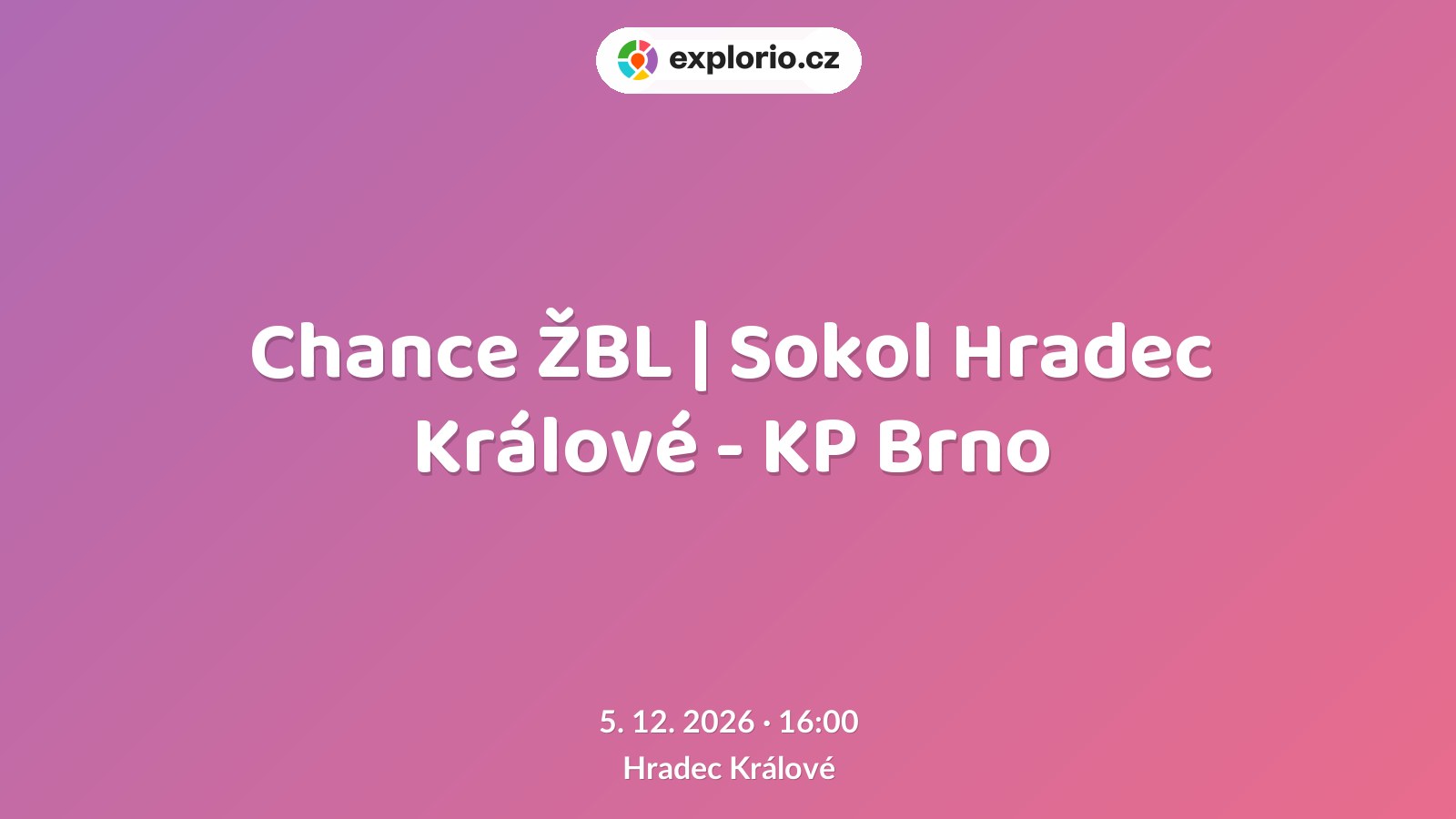 Chance ŽBL | Sokol Hradec Králové - KP Brno – sport a Pohyb, Hradec Králové