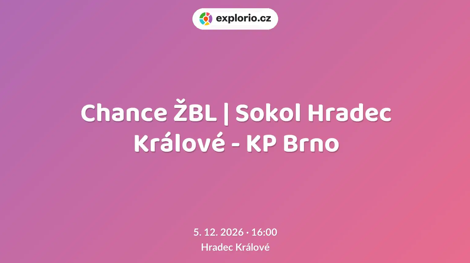 Chance ŽBL | Sokol Hradec Králové - KP Brno – sport a Pohyb, Hradec Králové