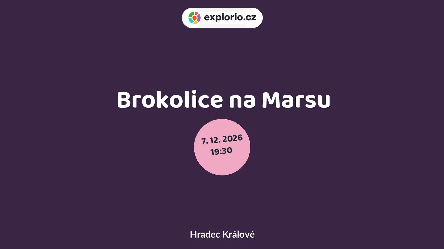 Brokolice na Marsu – divadlo, Hudba a Kino, Hradec Králové