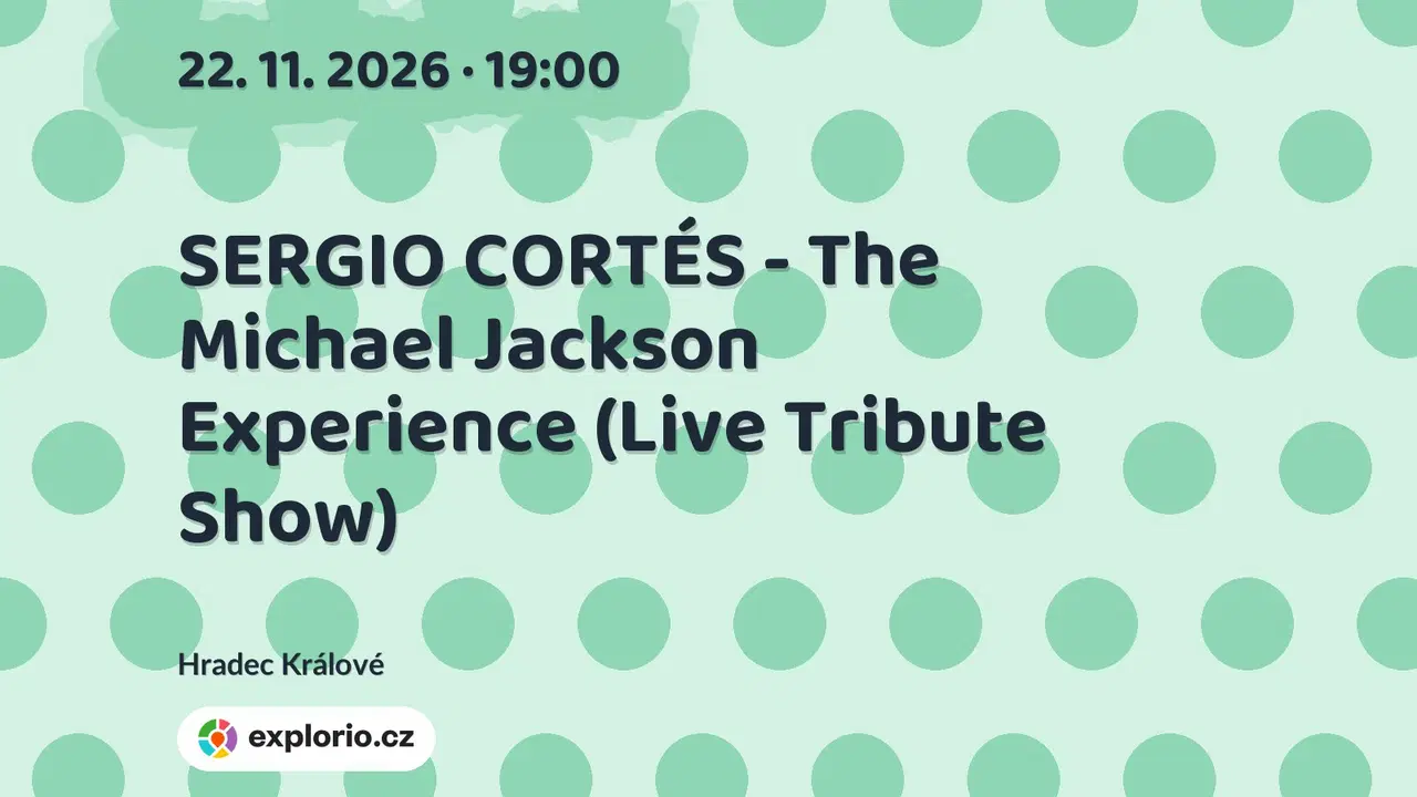 SERGIO CORTÉS - The Michael Jackson Experience (Live Tribute Show) – divadlo, Hudba a Kino, Hradec Králové