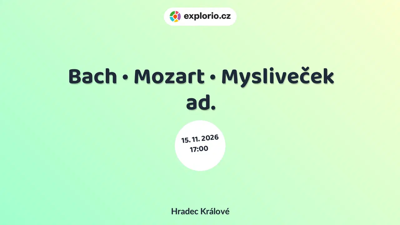 Bach • Mozart • Mysliveček ad. – divadlo, Hudba a Kino, Hradec Králové