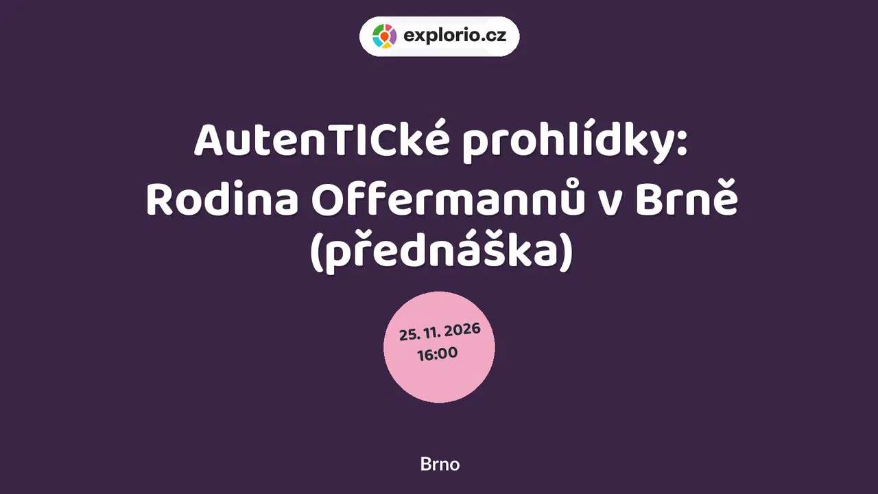 AutenTICké prohlídky: Rodina Offermannů v Brně (přednáška) – prohlídky a Muzea, Brno