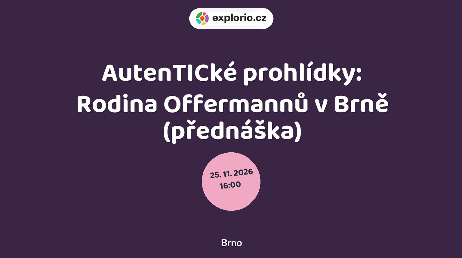 AutenTICké prohlídky: Rodina Offermannů v Brně (přednáška) – prohlídky a Muzea, Brno