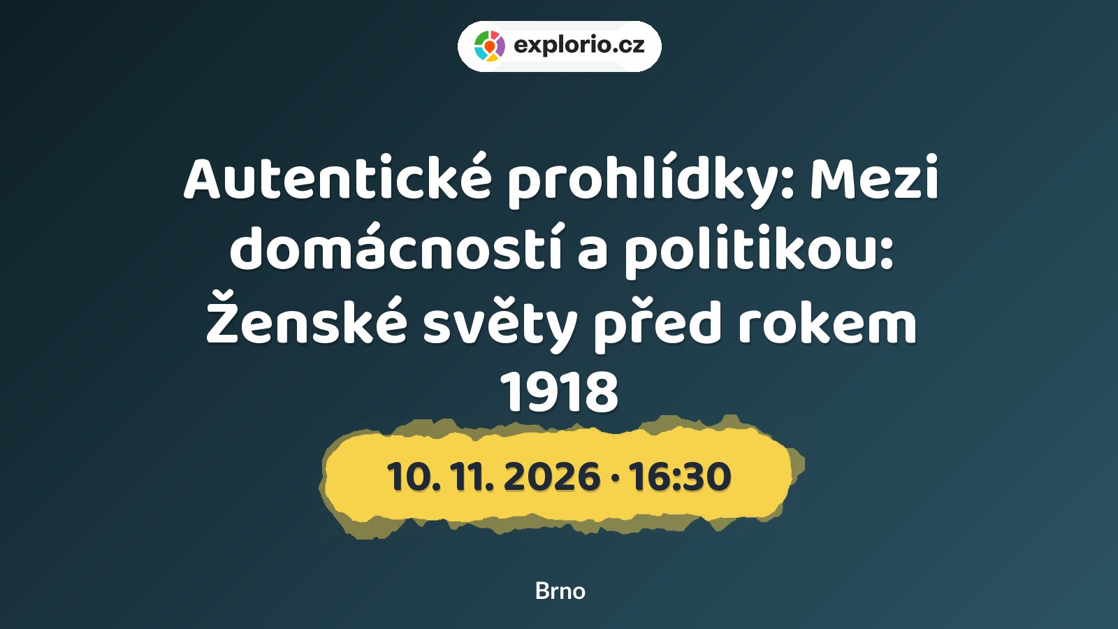 Autentické prohlídky: Mezi domácností a politikou: Ženské světy před rokem 1918 – prohlídky a Muzea, Brno