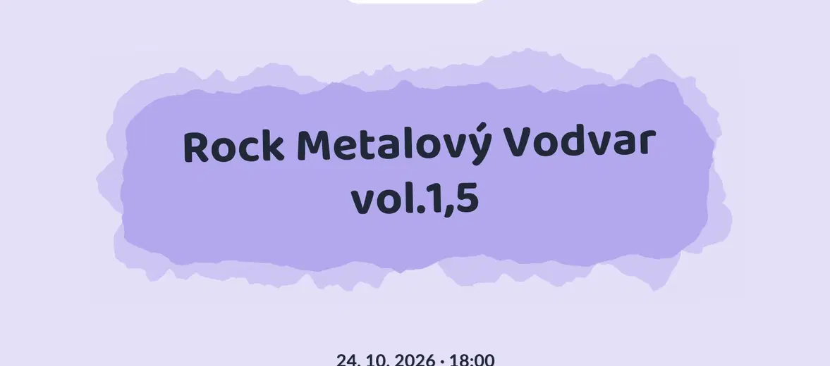Rock Metalový Vodvar vol.1,5 – divadlo, Hudba a Kino, Hradec Králové
