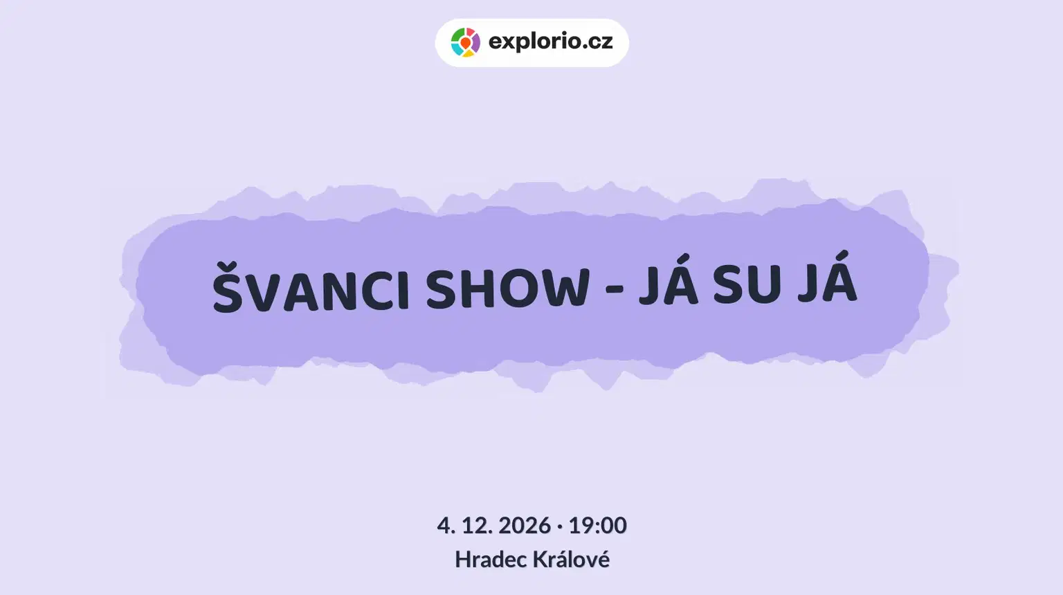 ŠVANCI SHOW - JÁ SU JÁ – divadlo, Hudba a Kino, Hradec Králové