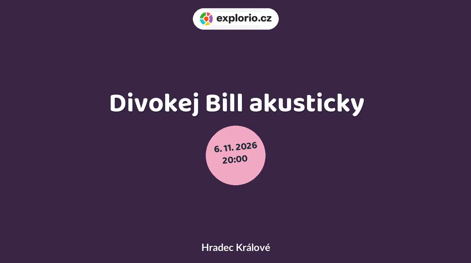Divokej Bill akusticky – divadlo, Hudba a Kino, Hradec Králové
