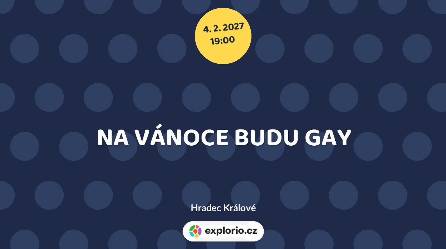 NA VÁNOCE BUDU GAY – divadlo, Hudba a Kino, Hradec Králové