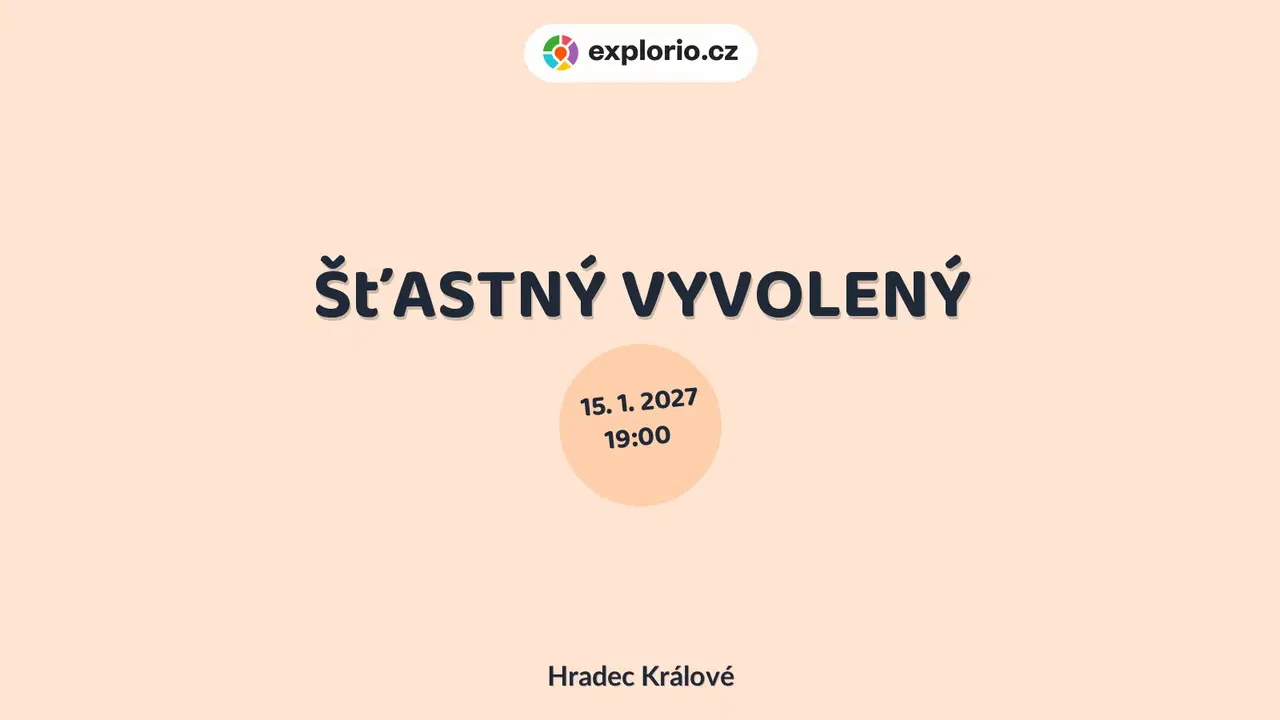 ŠťASTNÝ VYVOLENÝ – divadlo, Hudba a Kino, Hradec Králové