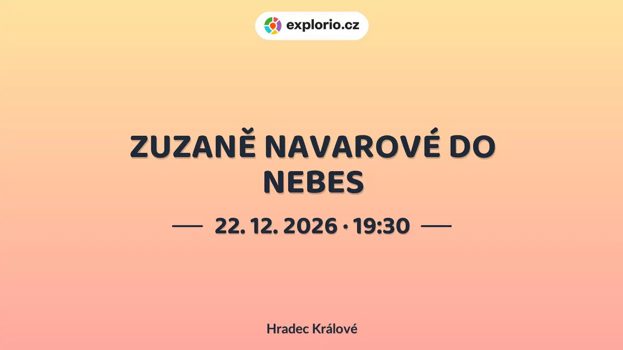 ZUZANĚ NAVAROVÉ DO NEBES – divadlo, Hudba a Kino, Hradec Králové