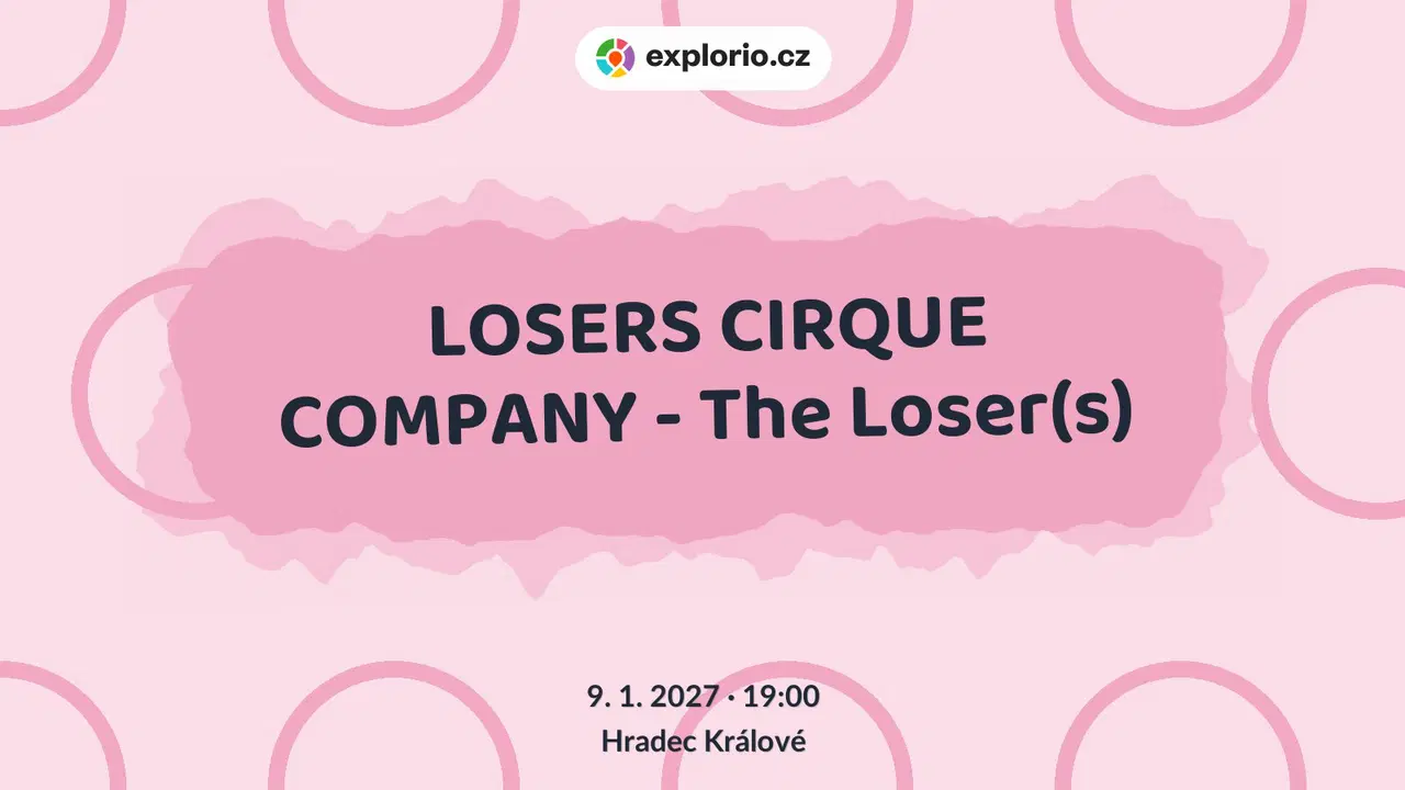 LOSERS CIRQUE COMPANY - The Loser(s) – divadlo, Hudba a Kino, Hradec Králové